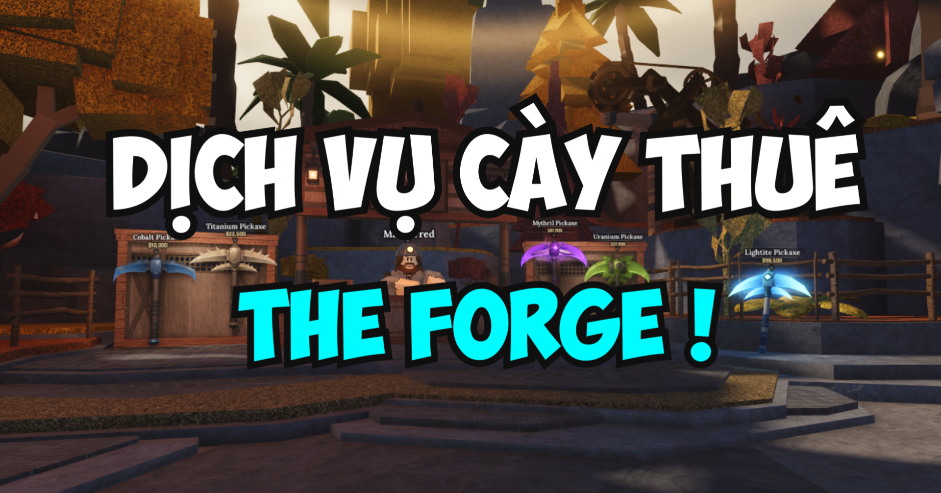 DỊCH VỤ CÀY THUÊ THE FORGE !